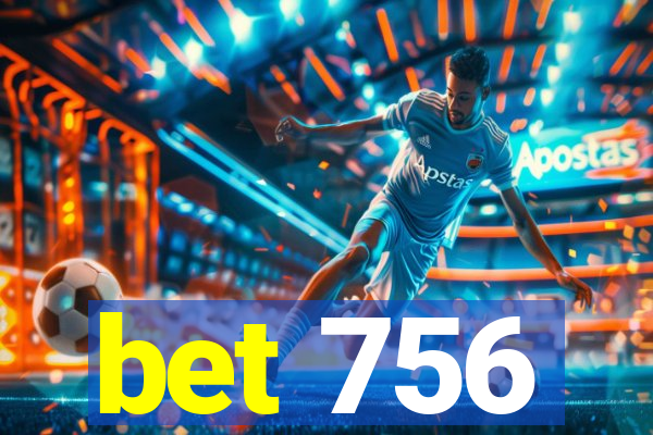 bet 756